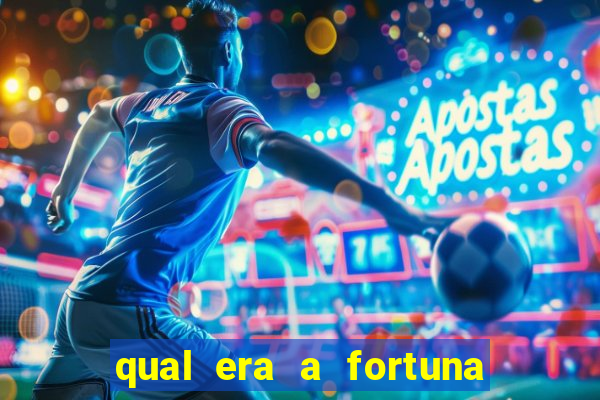 qual era a fortuna do beto carrero